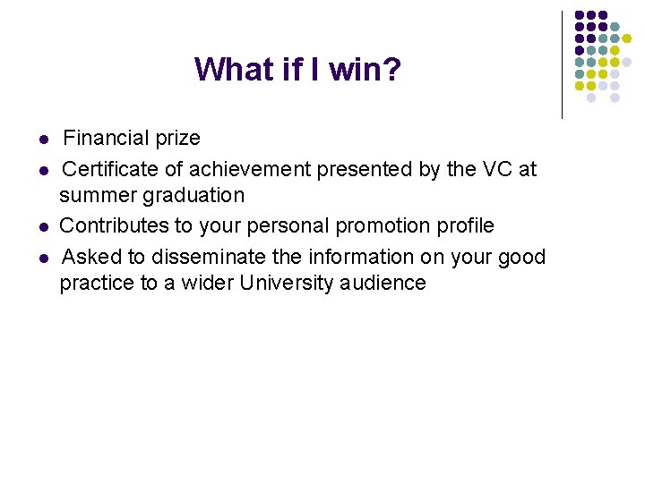 What if I win? l l Financial prize Certificate of achievement presented by the