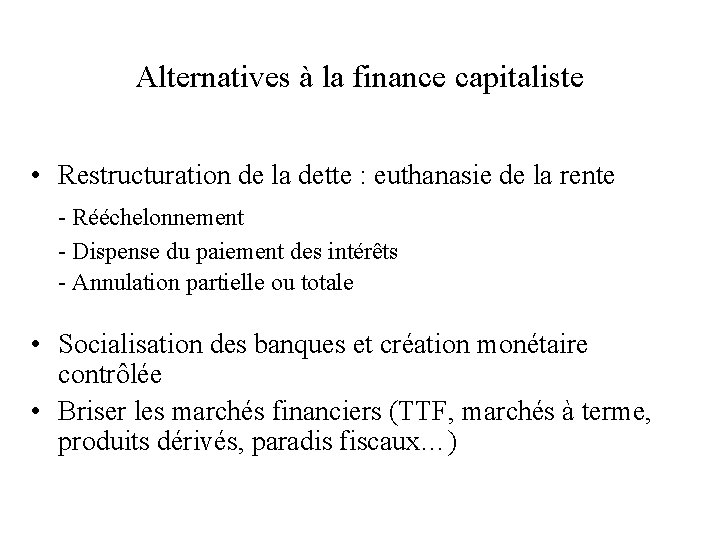 Alternatives à la finance capitaliste • Restructuration de la dette : euthanasie de la