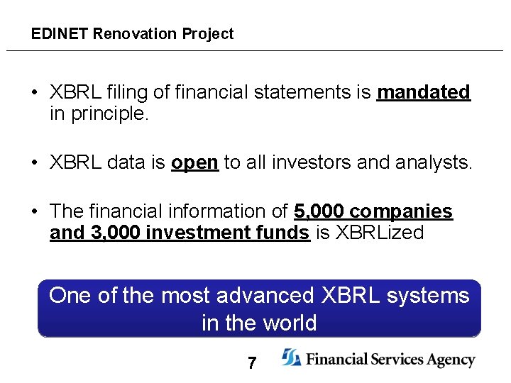 EDINET Renovation Project • XBRL filing of financial statements is mandated in principle. •