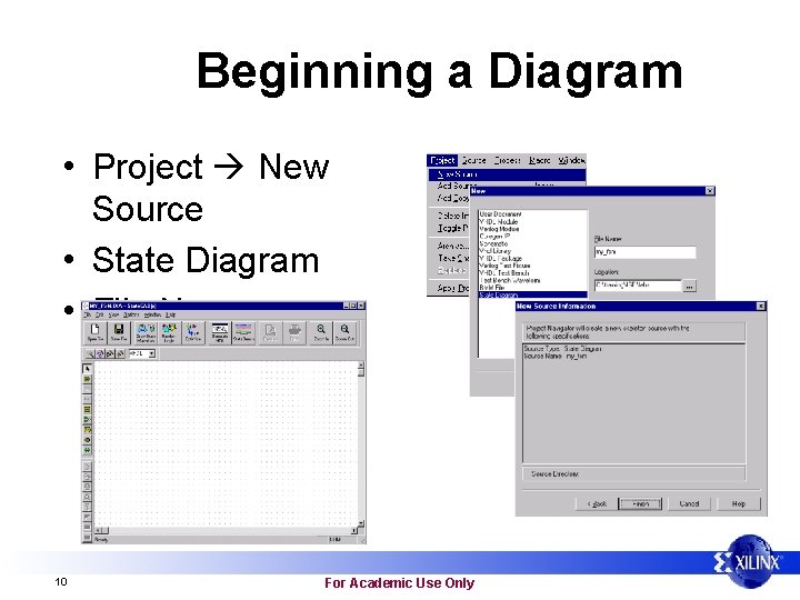 Beginning a Diagram • Project New Source • State Diagram • File Name 10