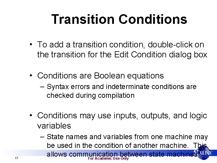 Transition Conditions • To add a transition condition, double-click on the transition for the