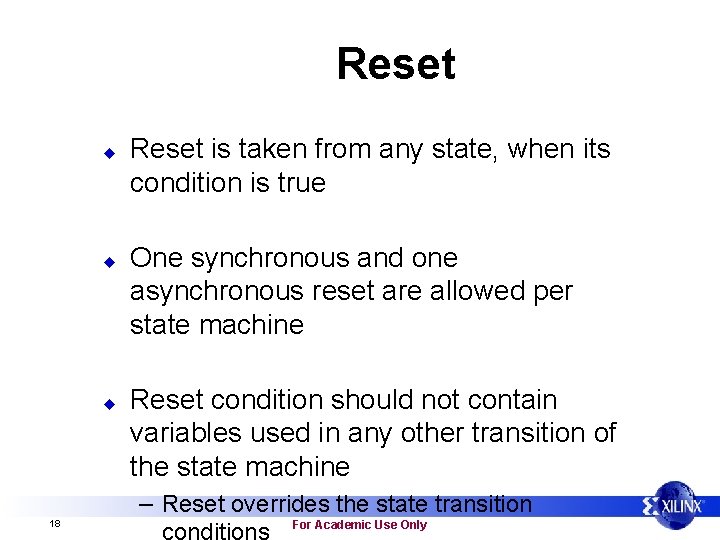 Reset u u u Reset is taken from any state, when its condition is