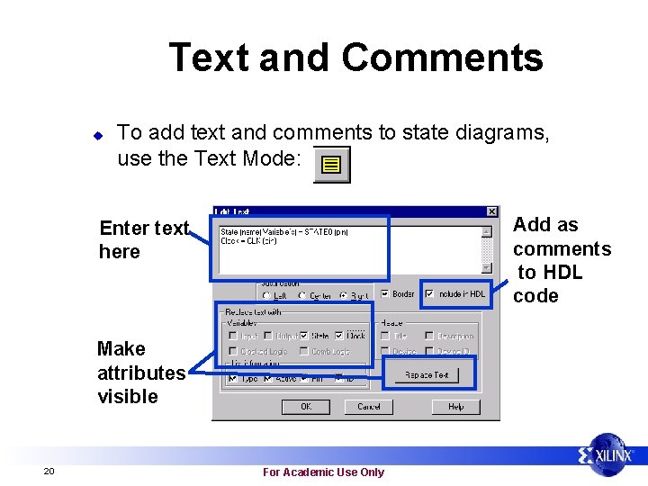 Text and Comments u To add text and comments to state diagrams, use the