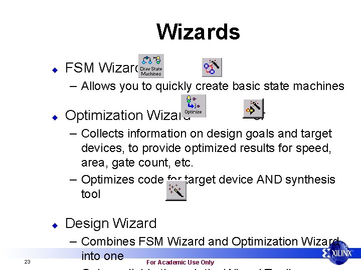 Wizards u FSM Wizard or – Allows you to quickly create basic state machines