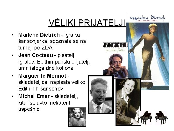 VÉLIKI PRIJATELJI • Marlene Dietrich - igralka, šansonjerka, spoznata se na turneji po ZDA