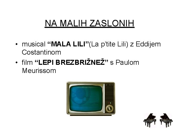 NA MALIH ZASLONIH • musical “MALA LILI”(La p’tite Lili) z Eddijem Costantinom • film