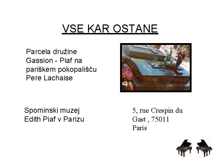 VSE KAR OSTANE Parcela družine Gassion - Piaf na pariškem pokopališču Pere Lachaise Spominski