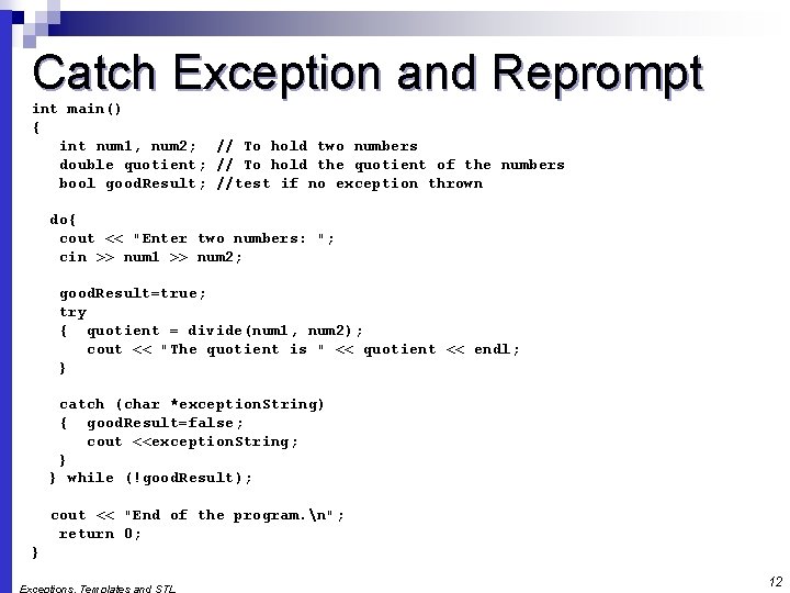 Catch Exception and Reprompt int main() { int num 1, num 2; // To