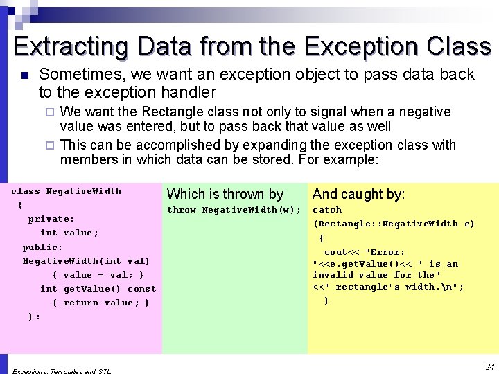 Extracting Data from the Exception Class n Sometimes, we want an exception object to