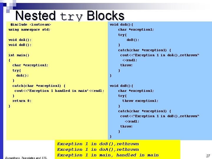 Nested try Blocks #include <iostream> using namespace std; void do. A(); void do. B();