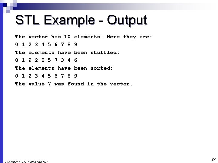 STL Example - Output The 0 1 The 8 1 The 0 1 The