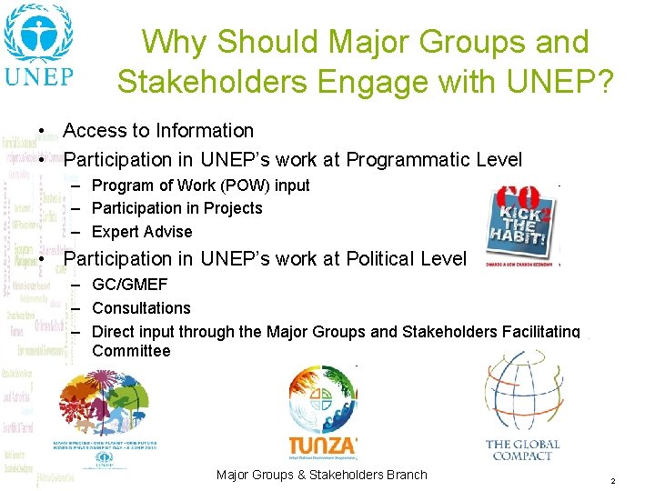 Why Should Major Groups and Stakeholders Engage with UNEP? • Access to Information •