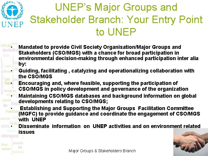 UNEP’s Major Groups and Stakeholder Branch: Your Entry Point to UNEP • • •