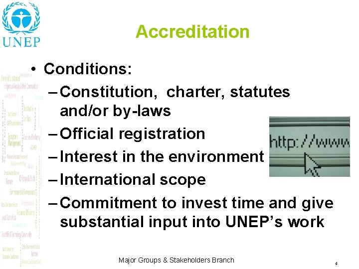 Accreditation • Conditions: – Constitution, charter, statutes and/or by-laws – Official registration – Interest