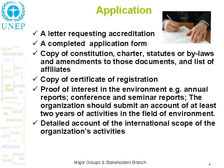 Application ü A letter requesting accreditation ü A completed application form ü Copy of