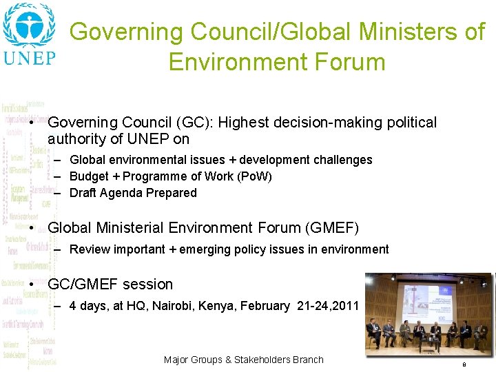 Governing Council/Global Ministers of Environment Forum • Governing Council (GC): Highest decision-making political authority