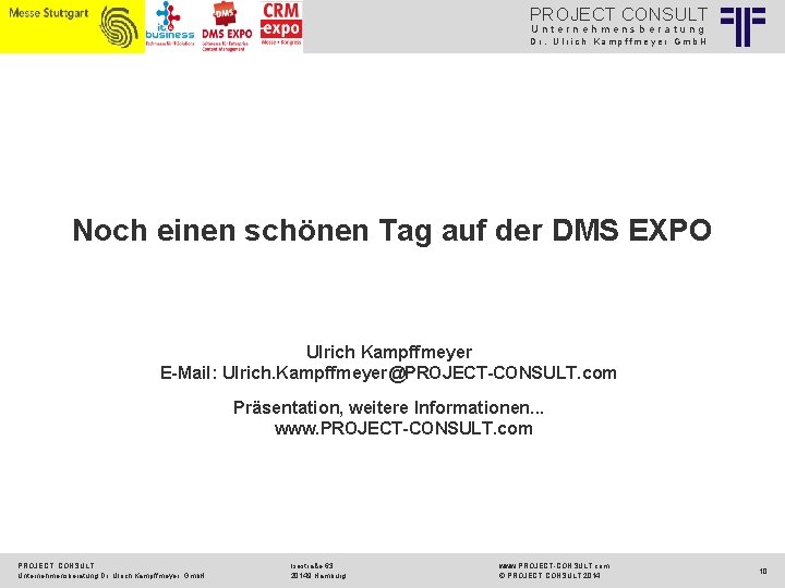 PROJECT CONSULT Unternehmensberatung Dr. Ulrich Kampffmeyer Gmb. H Noch einen schönen Tag auf der