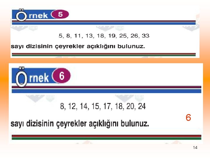 5 8 11 ALT ÇEYREK 18 19 33 25 26 ÜST ÇEYREK 6 Çeyrekler