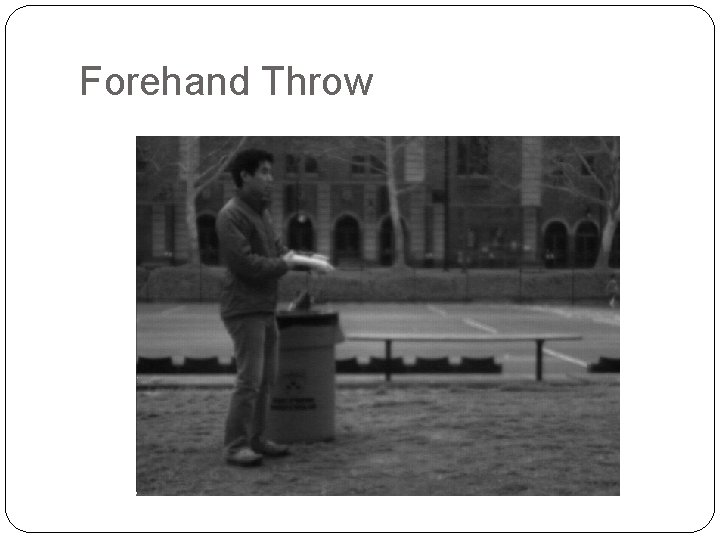 Forehand Throw 