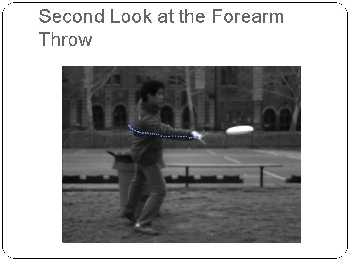 Second Look at the Forearm Throw 