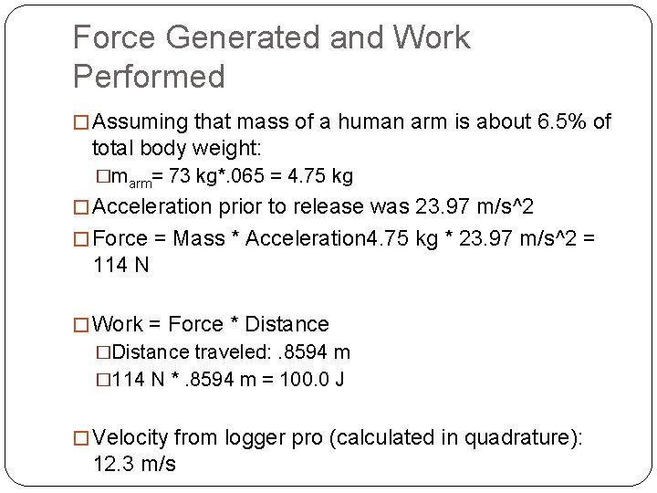 Force Generated and Work Performed � Assuming that mass of a human arm is