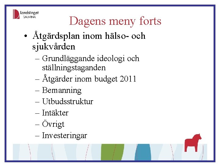 Dagens meny forts • Åtgärdsplan inom hälso- och sjukvården – Grundläggande ideologi och ställningstaganden