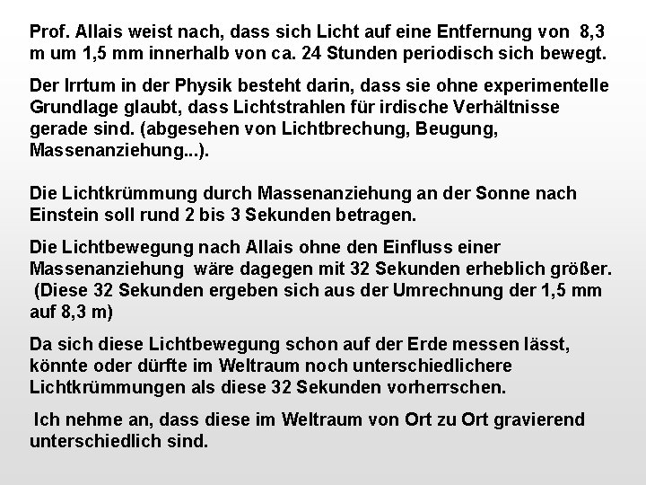 Prof. Allais weist nach, dass sich Licht auf eine Entfernung von 8, 3 m