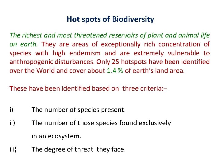 Hot spots of Biodiversity The richest and most threatened reservoirs of plant and animal