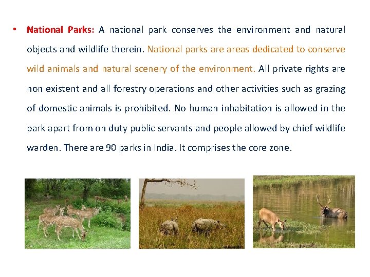  • National Parks: A national park conserves the environment and natural objects and