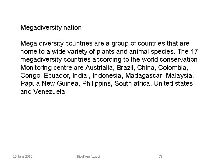 Megadiversity nation Mega diversity countries are a group of countries that are home to