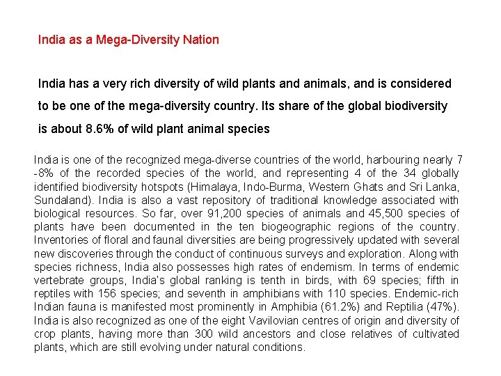 India as a Mega-Diversity Nation India has a very rich diversity of wild plants