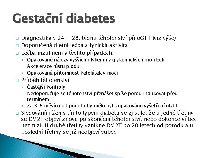 Gestační diabetes � � � Diagnostika v 24. – 28. týdnu těhotenství při o.
