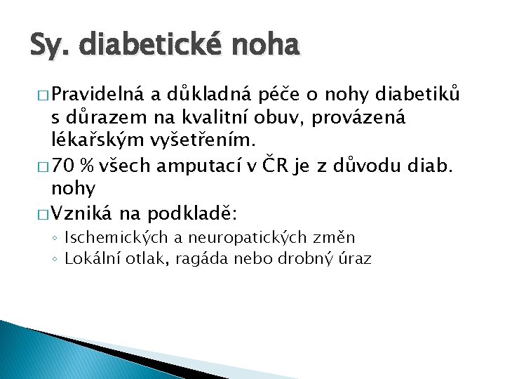 Sy. diabetické noha � Pravidelná a důkladná péče o nohy diabetiků s důrazem na