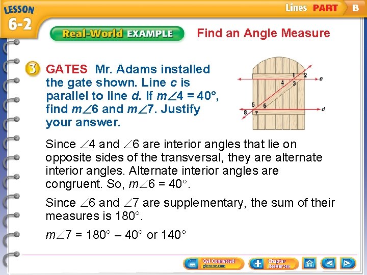 Find an Angle Measure GATES Mr. Adams installed the gate shown. Line c is