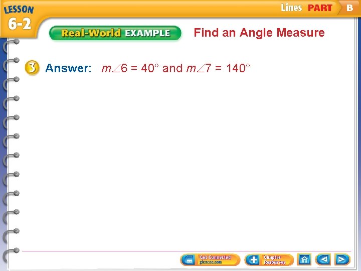 Find an Angle Measure Answer: m 6 = 40° and m 7 = 140°