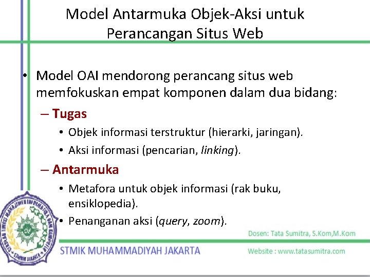 Model Antarmuka Objek-Aksi untuk Perancangan Situs Web • Model OAI mendorong perancang situs web