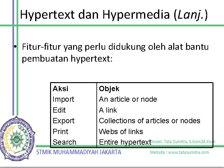 Hypertext dan Hypermedia (Lanj. ) • Fitur-fitur yang perlu didukung oleh alat bantu pembuatan