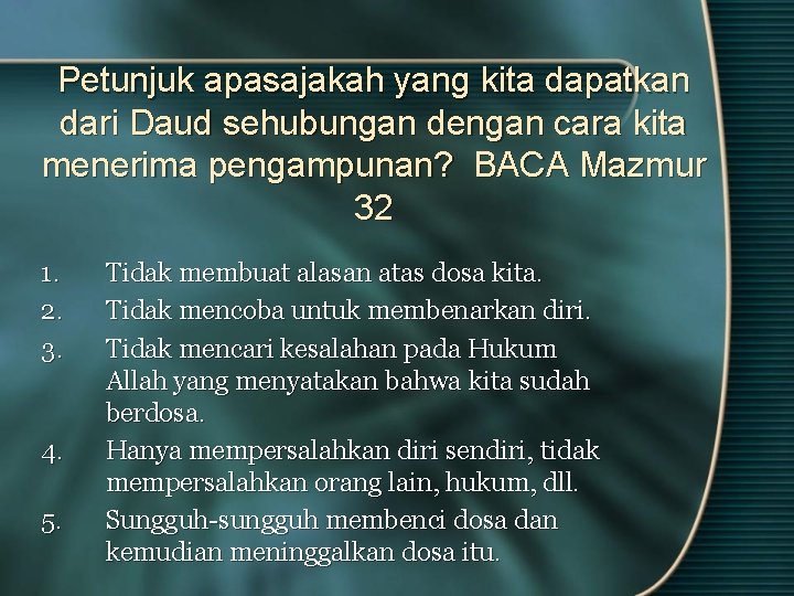 Petunjuk apasajakah yang kita dapatkan dari Daud sehubungan dengan cara kita menerima pengampunan? BACA