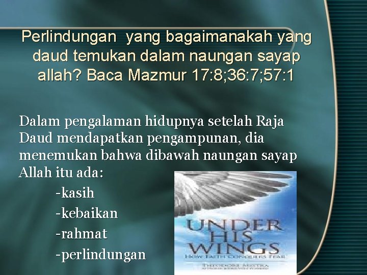 Perlindungan yang bagaimanakah yang daud temukan dalam naungan sayap allah? Baca Mazmur 17: 8;