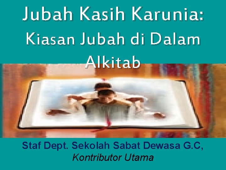 Jubah Kasih Karunia: Kiasan Jubah di Dalam Alkitab Staf Dept. Sekolah Sabat Dewasa G.