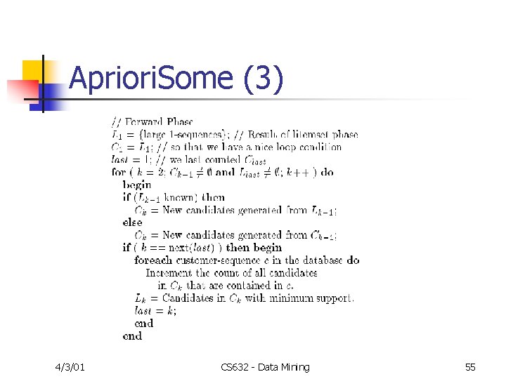 Apriori. Some (3) 4/3/01 CS 632 - Data Mining 55 