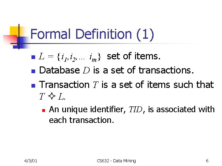 Formal Definition (1) n n n L = {i 1, i 2, … im}