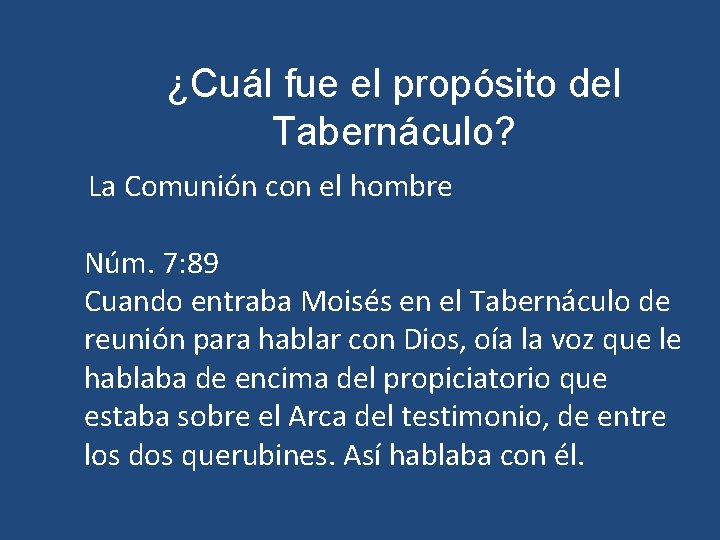 ¿Cuál fue el propósito del Tabernáculo? La Comunión con el hombre Núm. 7: 89