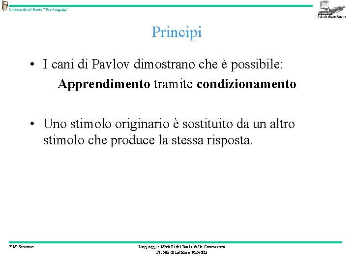 University of Rome “Tor Vergata” Principi • I cani di Pavlov dimostrano che è
