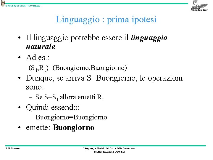 University of Rome “Tor Vergata” Linguaggio : prima ipotesi • Il linguaggio potrebbe essere