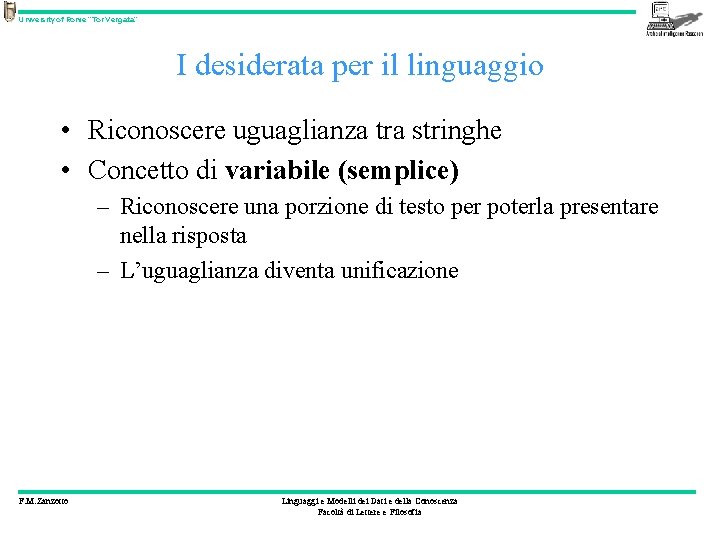 University of Rome “Tor Vergata” I desiderata per il linguaggio • Riconoscere uguaglianza tra