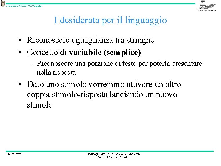 University of Rome “Tor Vergata” I desiderata per il linguaggio • Riconoscere uguaglianza tra