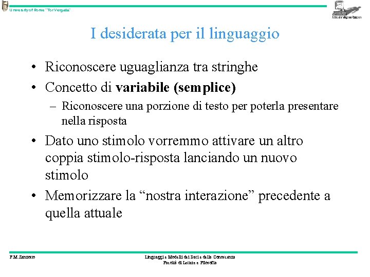 University of Rome “Tor Vergata” I desiderata per il linguaggio • Riconoscere uguaglianza tra