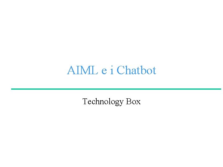 AIML e i Chatbot Technology Box 