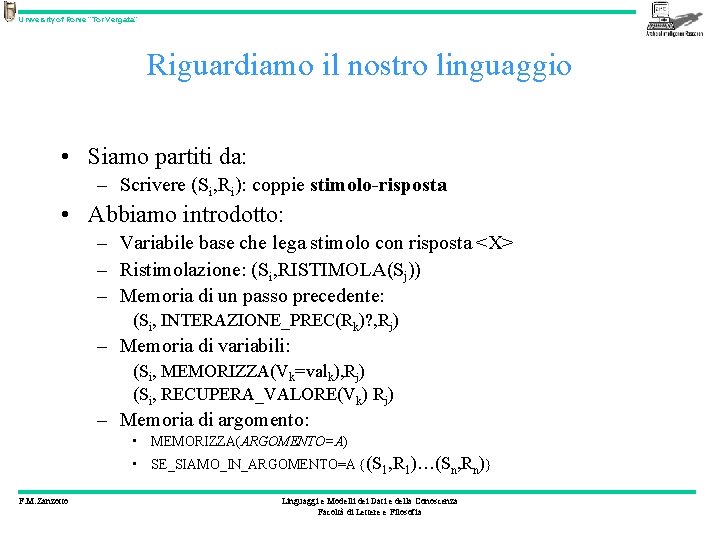 University of Rome “Tor Vergata” Riguardiamo il nostro linguaggio • Siamo partiti da: –